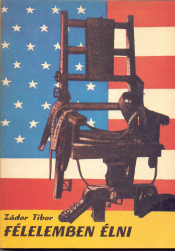 Z�dor Tibor - F�lelemben �lni (Amerika az �tvenes �vekben)