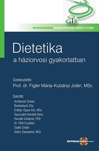 Figler M�ria; Kub�nyi Jol�n - Dietetika a h�ziorvosi gyakorlatban