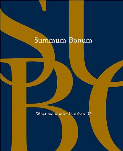 Petrovszky G�bor; Dr. Schiffer Mikl�s - Summum Bonum - What we admire in urban life