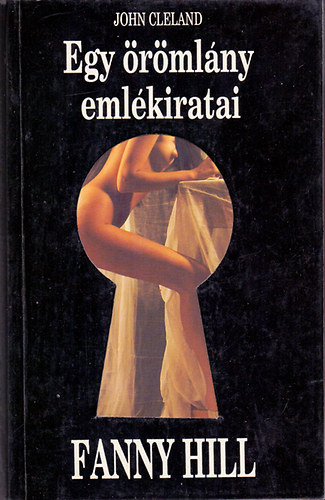 John Cleland - Fanny Hill - Egy örömlány emlékiratai (Saját képpel)