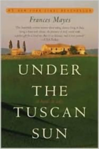 Frances Mayes - Under the Tuscan Sun