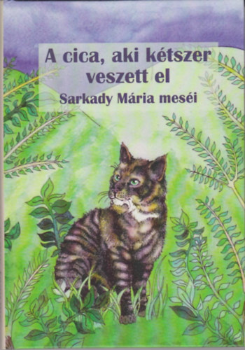 Sarkady M�ria - A cica, aki k�tszer veszett el