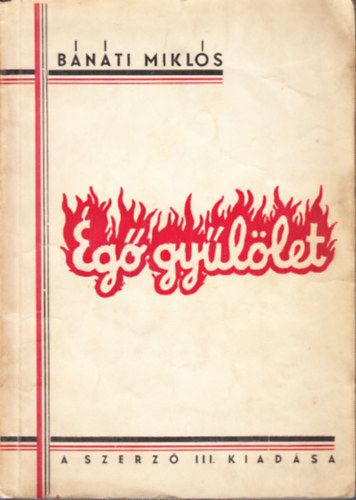 Bánáti Miklós - Égő gyűlölet