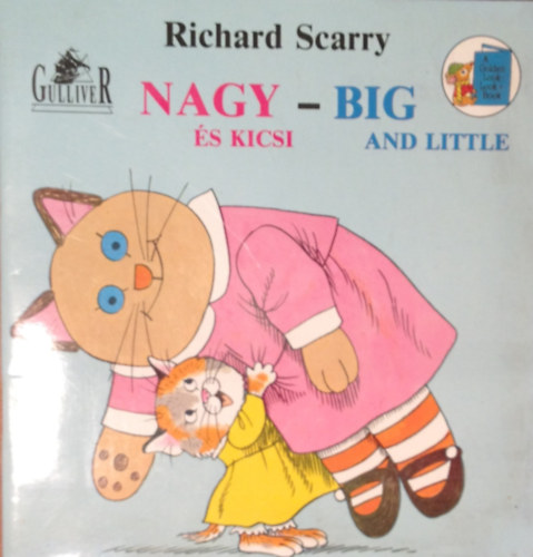 Richard Scarry - Nagy s kicsi magyarul - Big and little in English