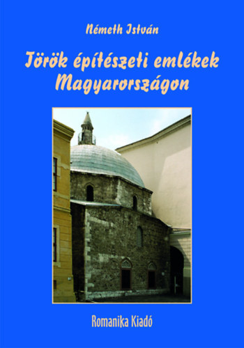 N�meth Istv�n - T�r�k �p�t�szeti eml�kek Magyarorsz�gon