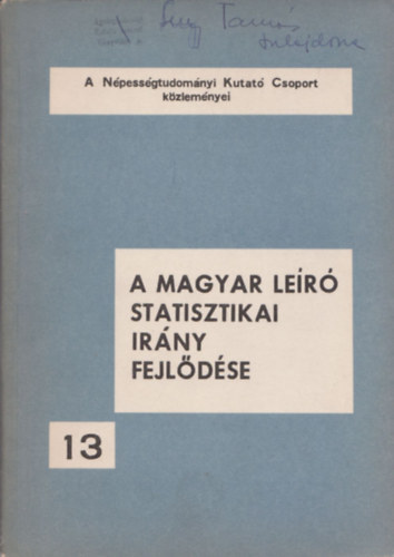Dr. Horváth Róbert - A magyar leíró statisztikai irány fejlődése (A Népességtudományi Kutató Csoport Közleményei 13.)