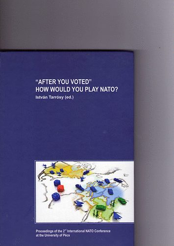 István Tarrósy - "After you voted" How would you play NATO?