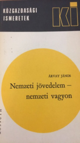 �rvay J�nos - Nmzeti j�vedelem- nemzeti vagyon- K�zigazgat�si ismeretek