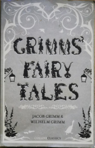Jacob & Wilhelm Grimm - Grimms' Fairy Tales