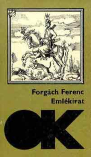 Forg�ch Ferenc - Eml�kirat Magyarorsz�g �llapot�r�l Ferdin�nd,J�nos,Miksa kir�lys�ga...