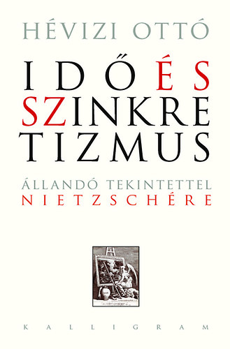 Hévizi Ottó - Idő és szinkretizmus - Állandó tekintettel Nietzschére