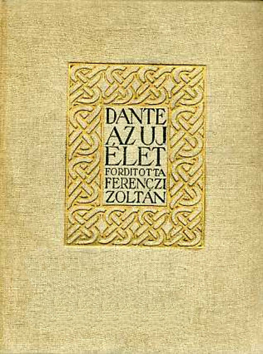 Dante - Az új élet (Fordította Ferenczi Zoltán)
