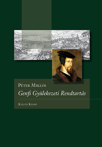 P�ter Mikl�s - Genfi Gy�lekezeti Rendtart�s