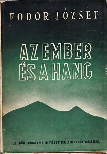 Fodor Jzsef - Az ember s a hang (I.kiads)