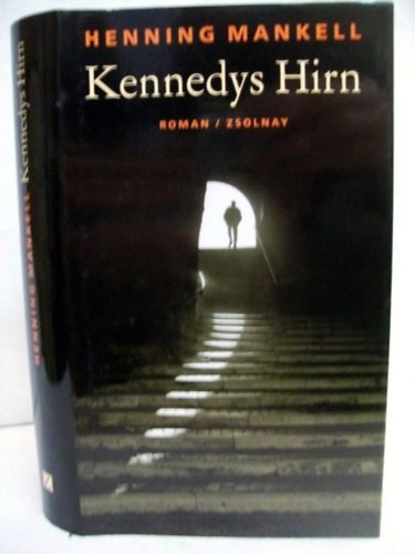 Henning Mankell - Kennedys Hirn