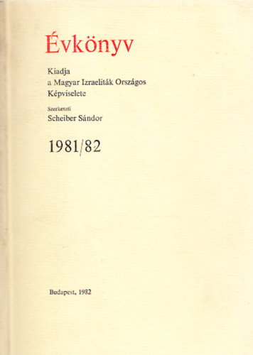 Scheiber Sndor szerk. - vknyv 1981/82 (Magyar Izraelitk Orszgos Kpviselete)