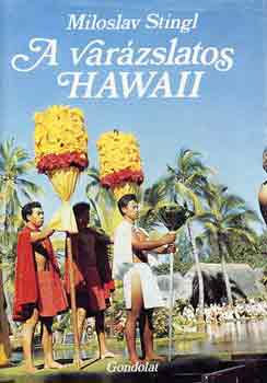 Miloslav Stingl - A varzslatos Hawaii