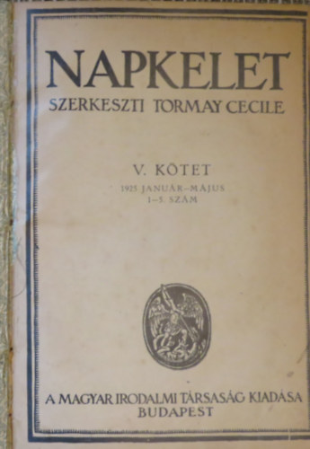 Tormay Cecile  (szerk.) - Napkelet V. ktet (1925. janur-mjus, 1-5. szm)