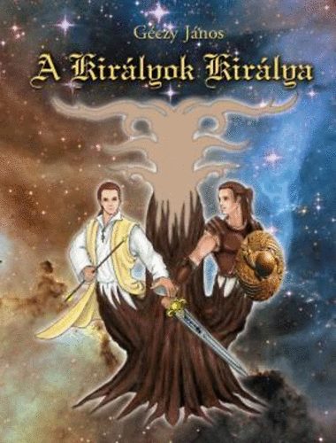 G�czi J�nos - A kir�lyok kir�lya