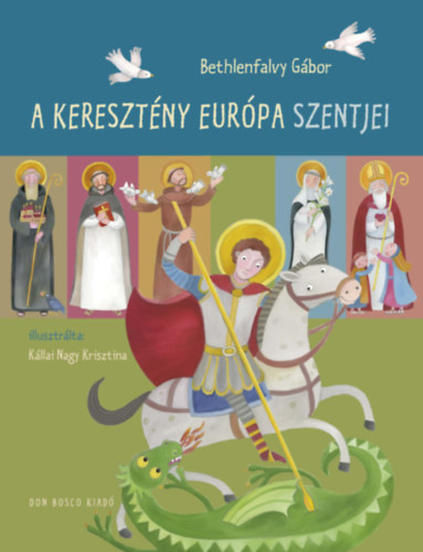Bethlenfalvy Gbor - A keresztny Eurpa szentjei