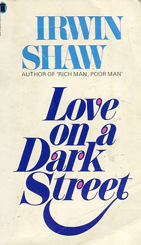 Irwin Shaw - Love on a dark street