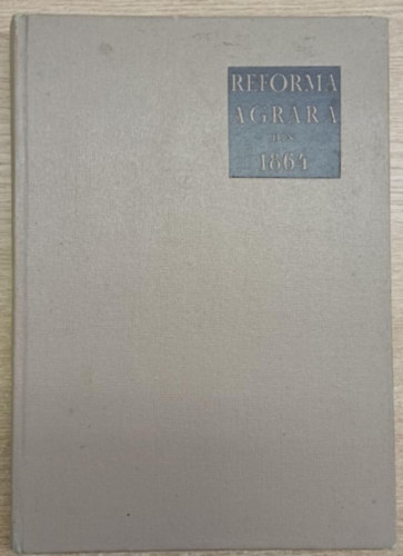 Dan Berindei N. Adániloaie - Reforma Agrará din 1864 (Az 1864-es agrárreform)