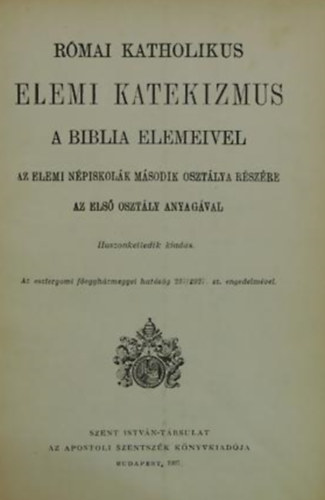 Rmai katholikus elemi katekizmus a biblia elemeivel (az elemi npiskolk II. osztlya)