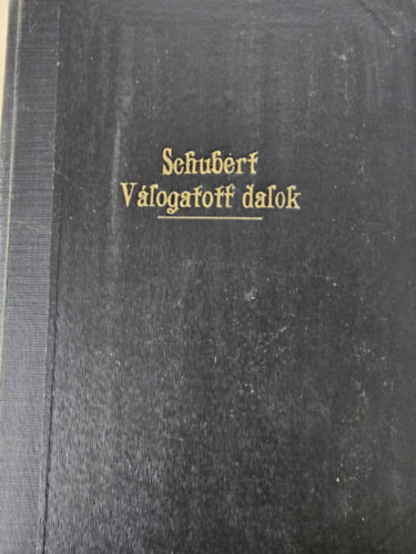 Franz Schubert - Schubert v�logatott dalok