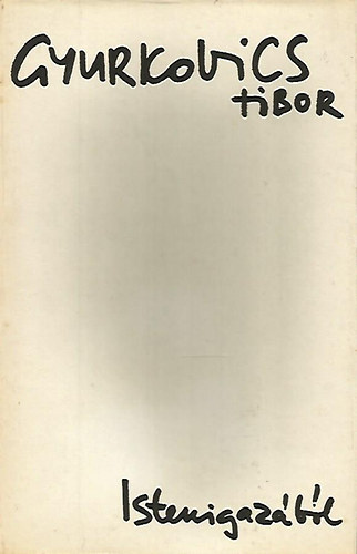 Gyurkovics Tibor - Istenigaz�b�l