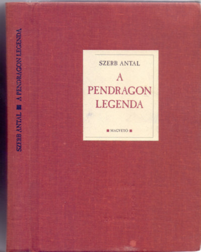 Szerb Antal - A Pendragon legenda (Fehr Holl Knyvek)