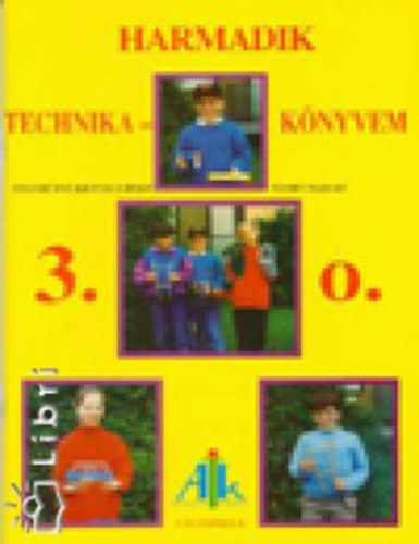 Szab� Margit; Heged�sn�krip�k Ildik� - Harmadik technikak�nyvem 3.o.