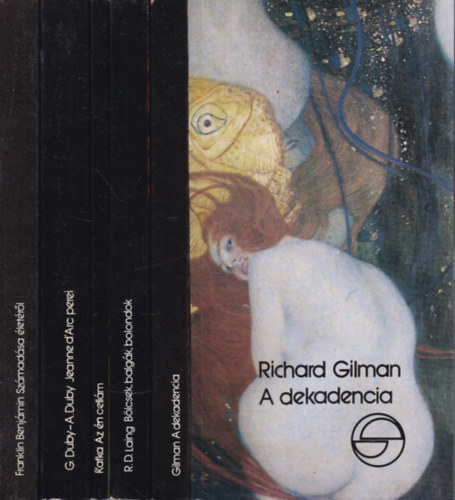 Ronald David Laing, Franz Kafka, Duby,Georges-Duby, Andrée, Benjamin Franklin Richard Gilman - 5 db. Mérleg kötet (A dekadencia + Bölcsek, balgák, bolondok + Az én cellám + Jeanne d'Arc perei + Franklin Benjámin számadása életéről)