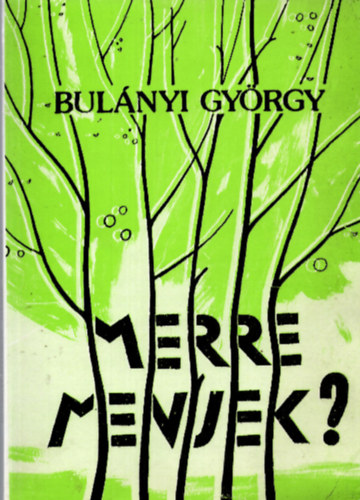 Bul�nyi Gy�rgy - Merre menjek?