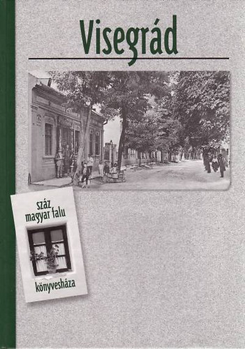 Magyar Eszter - Visegrd - Szz magyar falu knyveshza