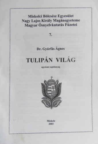 Dr Gy�rf�s �gnes - Tulip�n vil�g (egyetemi seg�danyag)