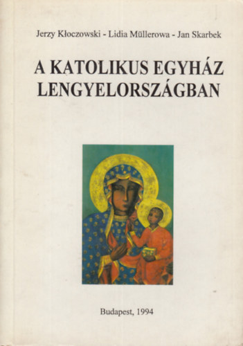 Kloczowski-Mllerowa-Skarbek - A katolikus egyhz Lengyelorszgban