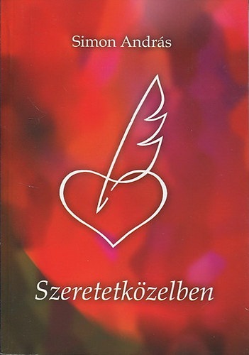 Szerk.: Szulovszky J�nos Simon Andr�s - Szeretetk�zelben - Elm�lked�sek rajzban �s �r�sban