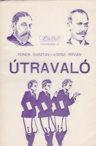 Dér Zoltán (szerk.), Guzsvány Mária (szerk.), Lévay Endre (szerk.), Urbán János (szerk.) Biacsi Antal (szerk.) - Útravaló