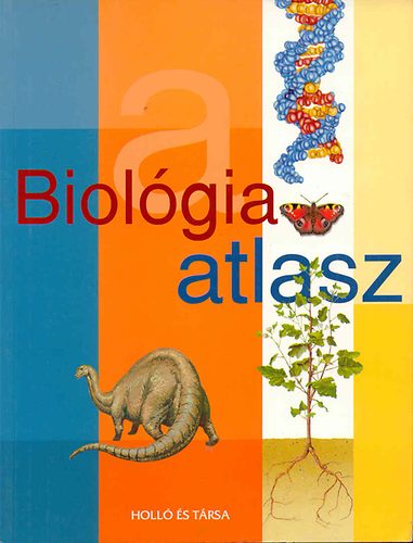 Jose Tola; Eva Infiesta - Biolgia atlasz