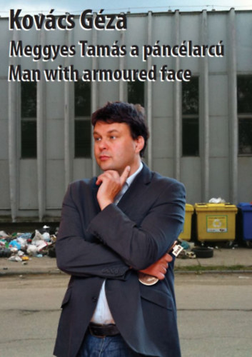 Kovcs Gza - Meggyes Tams igazi arca (Pnclarc) - Man with armoured face