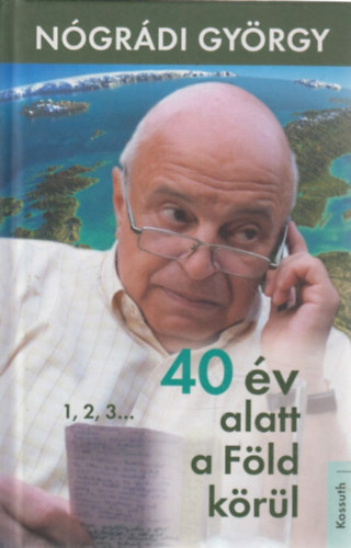 N�gr�di Gy�rgy - 40 �v alatt a F�ld k�r�l
