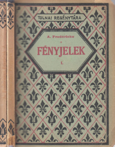 Arnold Fredericks - Fényjelek I-II. (Tolnai regénytára)