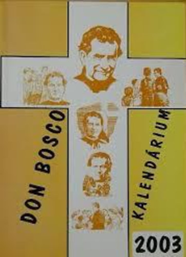 szerk:P.Sz�ke J�nos - Don Bosco kalend�rium 2003