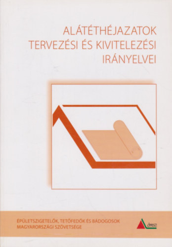 Pataky Rita Horváth Sándor - Alátéthéjazatok tervezési és kivitelezési irányelvei