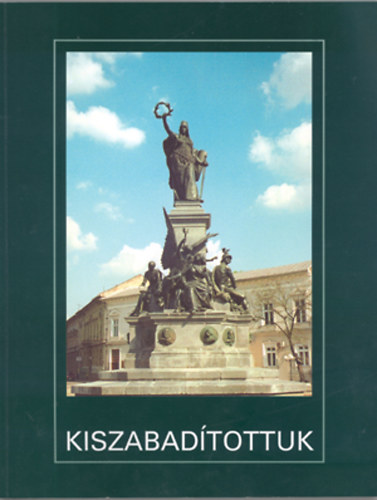 Rmdsz - Kiszabad�tottuk \(A Szabads�g-szobor t�rt�nete)