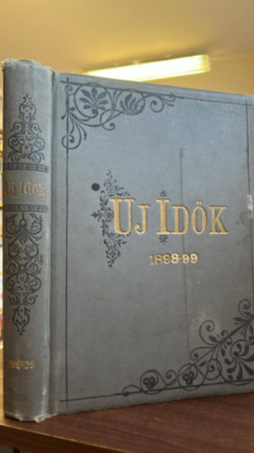 Herczeg Ferenc  (szerk) - Uj id�k sz�pirodalmi, m�v�szeti �s t�rsadalmi k�pes hetilap - �t�dik �vfolyam I. k�tet (1898 okt�ber - 1899 m�rcius)