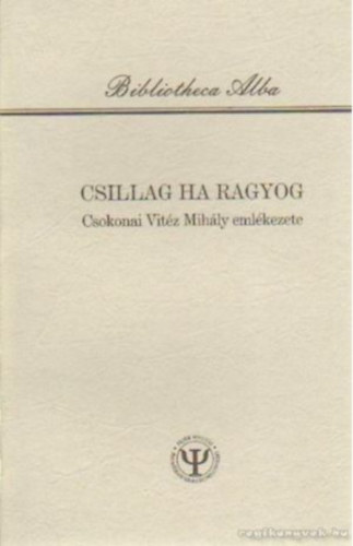Mser Zoltn - Csillag ha ragyog (Csokonai Vitz Mihly emlkzete)