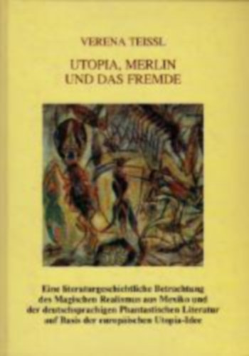 Verena Teissl - Utopia, Merlin und das Fremde