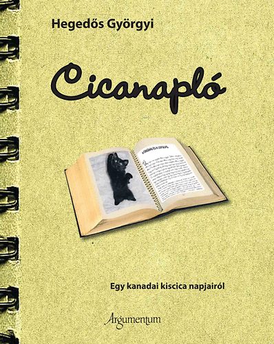 Heged�s Gy�rgyi - Cicanapl� - Egy kanadai kiscica napjair�l