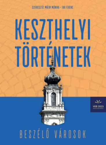 Tar Ferenc  (Szerk.) Mtay Mnika (Szerk.) - Keszthelyi trtnetek